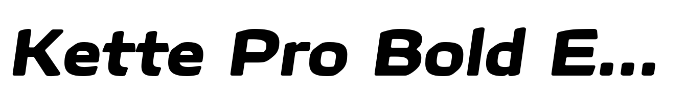 Kette Pro Bold Ext Italic